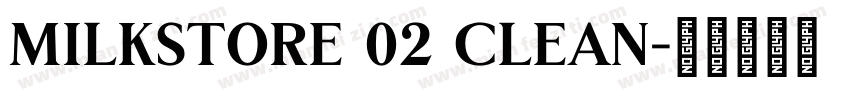 Milkstore 02 Clean字体转换